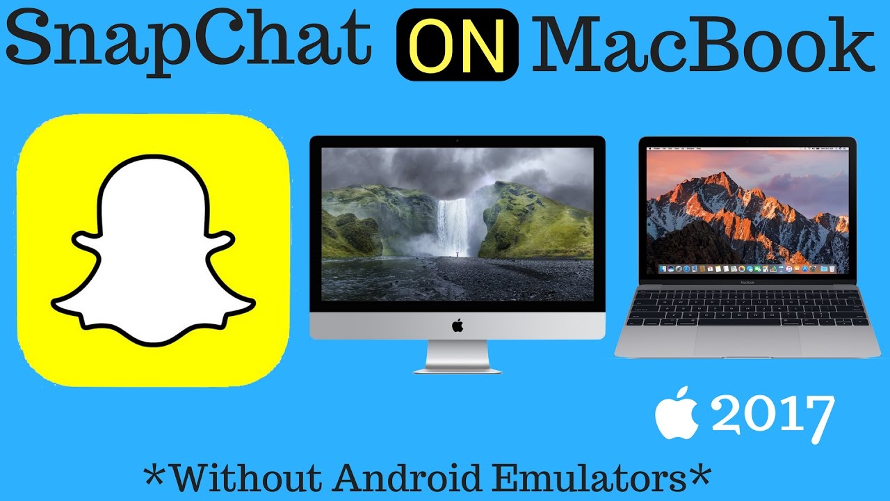 how to get snapchat on mac without an emulator